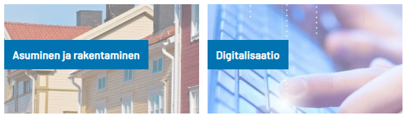 Kuvakaappaus aihevalikosta. Näkyvillä kaksi aihetta, Asuminen ja rakentaminen, Digitalisaatio. Tekstin taustalla aihetta kuvaava kuvituskuva.