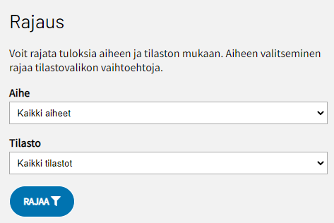 Kuvakaappaus taulukoiden rajausvalikosta. Rajaus. Voit rajata tuloksia aiheen ja tilaston mukaan. Aiheen valitseminen rajaa tilastovalikon vaihtoehtoja. Pudotusvalikot Aihe ja Tilasto. Painike Rajaa.